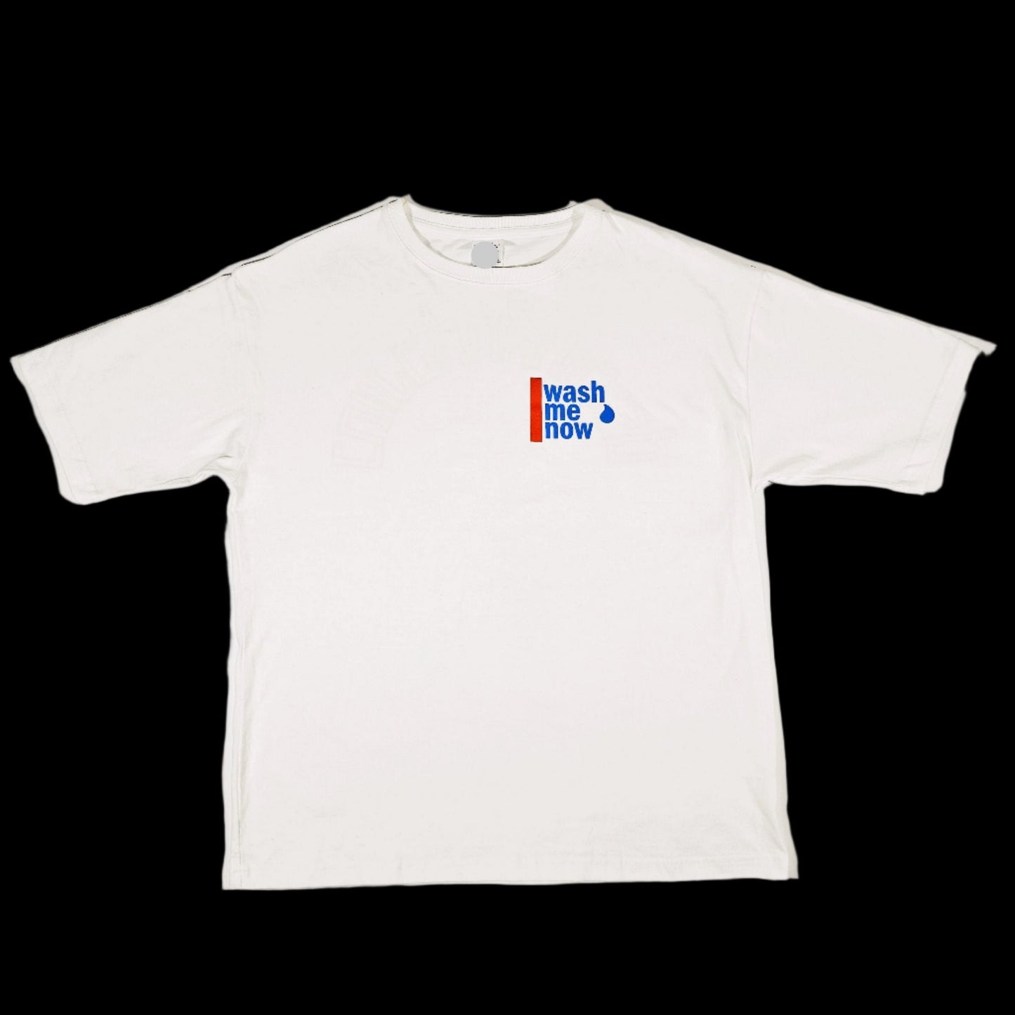 Wash Me Now T-Shirt (Oversized)